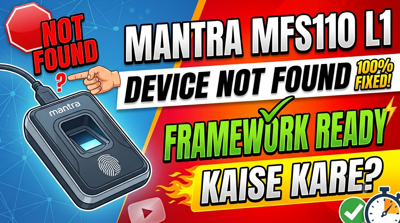 Mantra MFS110 L1 ‘Device Not Found’ Error Fix | Framework Ready Kaise Kare?